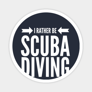 I'D RATHER BE SCUBA DIVING - SCUBA DIVING Magnet